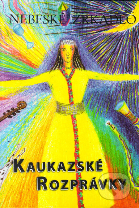 Kniha: Nebeské zrkadlo (Kaukazské rozprávky) (Eva Maliti-Fraňová). Lorca, 2010 Kniha: Nebeské zrkadlo (Kaukazské rozprávky) (Eva Maliti-Fraňová). Lorca, 2010