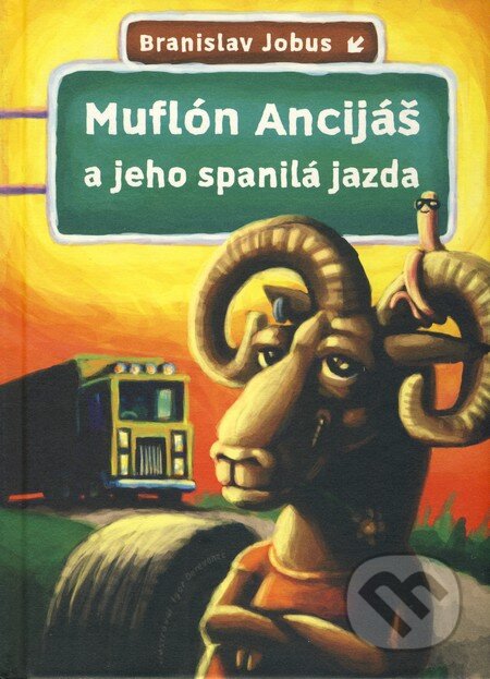 Kniha: Muflón Ancijáš a jeho spanilá jazda (Branislav Jobus). Slovart, 2010 Kniha: Muflón Ancijáš a jeho spanilá jazda (Branislav Jobus). Slovart, 2010