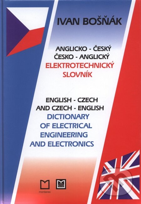 Anglicko-český česko-anglický elektrotechnický slovník - Ivan Bošňák, Montanex, 2003