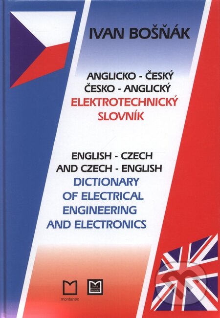 Kniha: Anglicko-český česko-anglický elektrotechnický slovník (Ivan Bošňák). Montanex, 2003 Kniha: Anglicko-český česko-anglický elektrotechnický slovník (Ivan Bošňák). Montanex, 2003