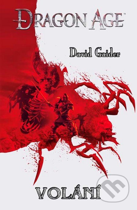 Kniha: Dragon age: Volání (David Gaider). FANTOM Print, 2010 Kniha: Dragon age: Volání (David Gaider). FANTOM Print, 2010