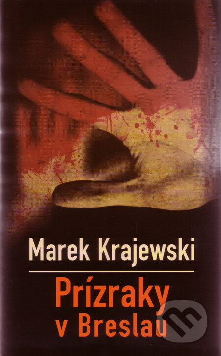 Kniha: Prízraky v Breslau (s podpisom autora) (Marek Krajewski). Slovart, 2010 Kniha: Prízraky v Breslau (s podpisom autora) (Marek Krajewski). Slovart, 2010