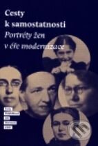 Cesty k samostatnosti - Jiří Martínek, Pavla Vošahlíková, Historický ústav AV ČR, 2010