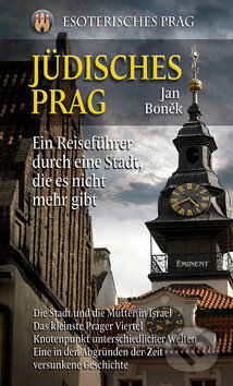 Kniha: Jüdisches Prag (Jan Boněk). Eminent, 2010 Kniha: Jüdisches Prag (Jan Boněk). Eminent, 2010