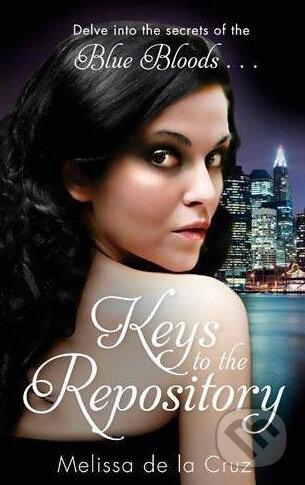Kniha: Keys to the Repository (Melissa de la Cruz). Atom, 2010 Kniha: Keys to the Repository (Melissa de la Cruz). Atom, 2010