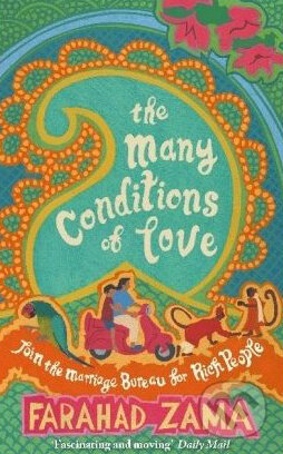 Kniha: The Many Conditions of Love: The Marriage Bureau for Rich People (Farahad Zama). Abacus, 2010 Kniha: The Many Conditions of Love: The Marriage Bureau for Rich People (Farahad Zama). Abacus, 2010