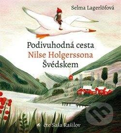 Audiokniha: Podivuhodná cesta Nilse Holgerssona Švédskem (Selma Lagerlöfová). Tympanum, 2021 Audiokniha: Podivuhodná cesta Nilse Holgerssona Švédskem (Selma Lagerlöfová). Tympanum, 2021