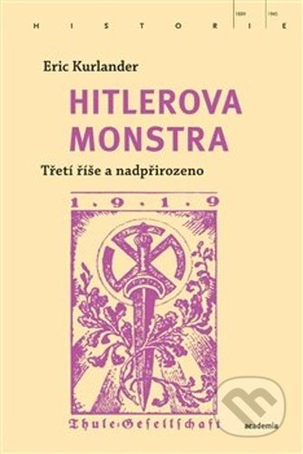 Kniha: Hitlerova monstra (Eric Kurlander). Academia, 2021 Kniha: Hitlerova monstra (Eric Kurlander). Academia, 2021