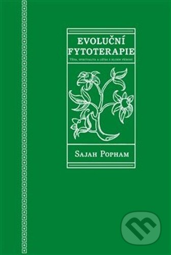 Kniha: Evoluční fytoterapie (Sajah Pohman). Volvox Globator, 2021 Kniha: Evoluční fytoterapie (Sajah Pohman). Volvox Globator, 2021