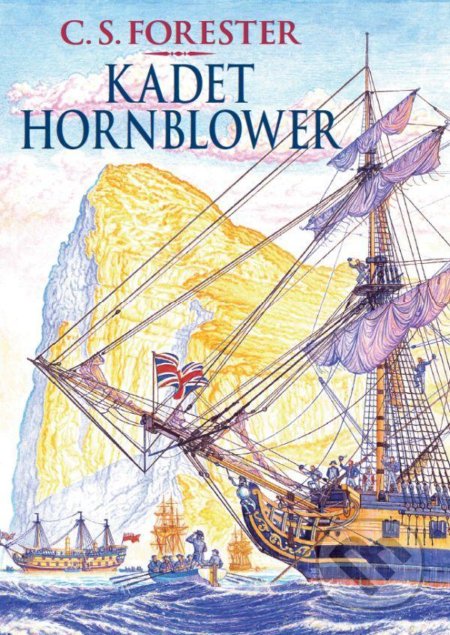 Kniha: Kadet Hornblower (C.S. Forester). Yachting, 2021 Kniha: Kadet Hornblower (C.S. Forester). Yachting, 2021