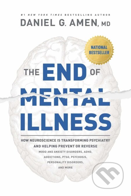 Kniha: The End of Mental Illness (Daniel G. Amen). Tyndale Momentum, 2020 Kniha: The End of Mental Illness (Daniel G. Amen). Tyndale Momentum, 2020