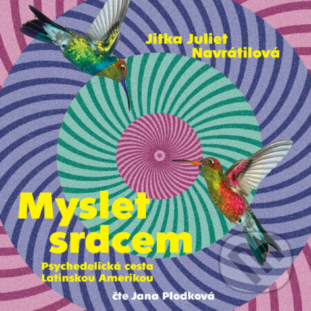 Audiokniha: Myslet srdcem (Jitka Juliet Navrátilová). Práh, 2021 Audiokniha: Myslet srdcem (Jitka Juliet Navrátilová). Práh, 2021