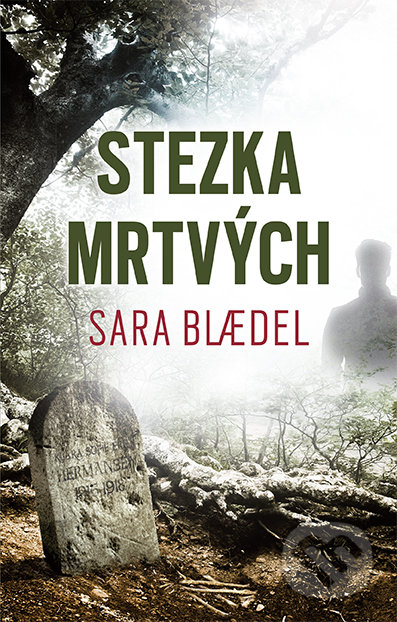 Kniha: Stezka mrtvých (Sara Blaedel). Práh, 2021 Kniha: Stezka mrtvých (Sara Blaedel). Práh, 2021
