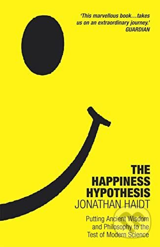 Kniha: The Happiness Hypothesis (Jonathan Haidt). Cornerstone, 2021 Kniha: The Happiness Hypothesis (Jonathan Haidt). Cornerstone, 2021