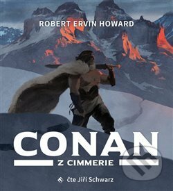 Audiokniha: Conan z Cimmerie (Robert E. Howard). Tympanum, 2021 Audiokniha: Conan z Cimmerie (Robert E. Howard). Tympanum, 2021