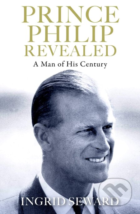 Kniha: Prince Philip Revealed (Ingrid Seward). Simon & Schuster, 2020 Kniha: Prince Philip Revealed (Ingrid Seward). Simon & Schuster, 2020
