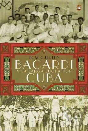 Kniha: Bacardi y la larga lucha por Cuba (Tom Gjelten). Penguin Putnam Inc, 2012 Kniha: Bacardi y la larga lucha por Cuba (Tom Gjelten). Penguin Putnam Inc, 2012