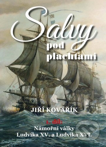 Kniha: Salvy pod plachtami (Jiří Kovařík). Vydavatelství BLOK, 2021 Kniha: Salvy pod plachtami (Jiří Kovařík). Vydavatelství BLOK, 2021