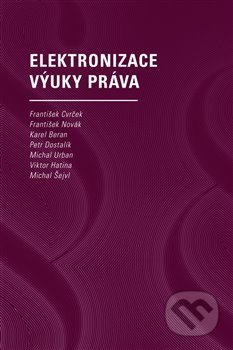Kniha: Elektronizace výuky práva (František Cvrček, František Novák, Karel Beran, Michal Šejvl, Michal Urban, Petr Dostalík a Viktor Hatina). Západočeská univerzita v Plzni, 2021 Kniha: Elektronizace výuky práva (František Cvrček, František Novák, Karel Beran, Michal Šejvl, Michal Urban, Petr Dostalík a Viktor Hatina). Západočeská univerzita v Plzni, 2021