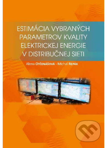 Kniha: Estimácia vybraných parametrov kvality elektrickej energiev distribučnej sieti (Alena Otčenášová a Michal Repák). EDIS, 2020 Kniha: Estimácia vybraných parametrov kvality elektrickej energiev distribučnej sieti (Alena Otčenášová a Michal Repák). EDIS, 2020