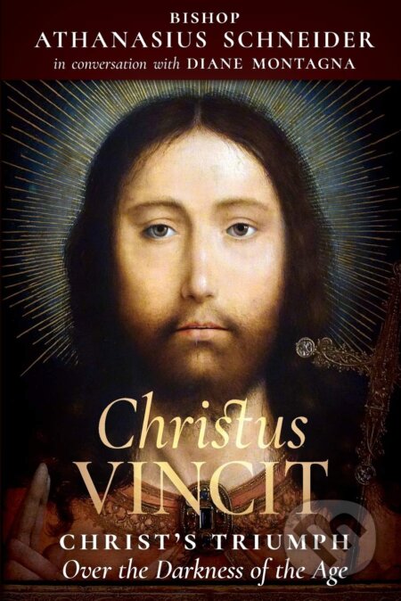 Kniha: Christus Vincit (Athanasius Schneider a Diane Montagna). Angelico Press, 2019 Kniha: Christus Vincit (Athanasius Schneider a Diane Montagna). Angelico Press, 2019