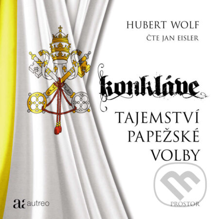 Audiokniha: Konkláve - Tajemství papežské volby (Hubert Wolf). Autreo, 2021 Audiokniha: Konkláve - Tajemství papežské volby (Hubert Wolf). Autreo, 2021