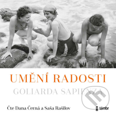 Audiokniha: Umění radosti (Goliarda Sapienza). Témbr, 2021 Audiokniha: Umění radosti (Goliarda Sapienza). Témbr, 2021