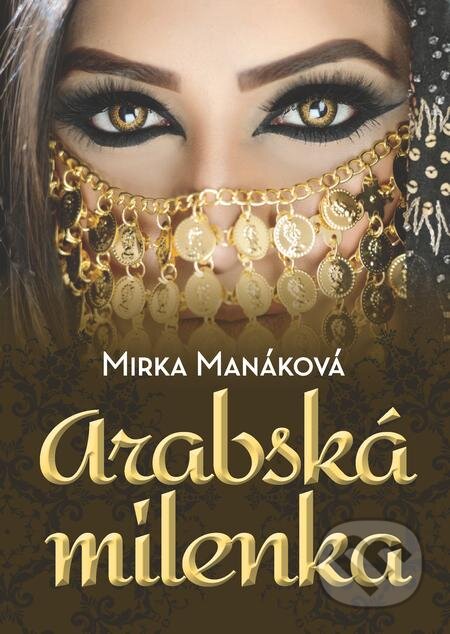 E-kniha: Arabská milenka (Mirka Manáková). Naše vojsko, 2018 E-kniha: Arabská milenka (Mirka Manáková). Naše vojsko, 2018