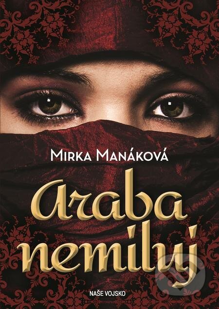 E-kniha: Araba nemiluj (Mirka Manáková). Naše vojsko, 2019 E-kniha: Araba nemiluj (Mirka Manáková). Naše vojsko, 2019