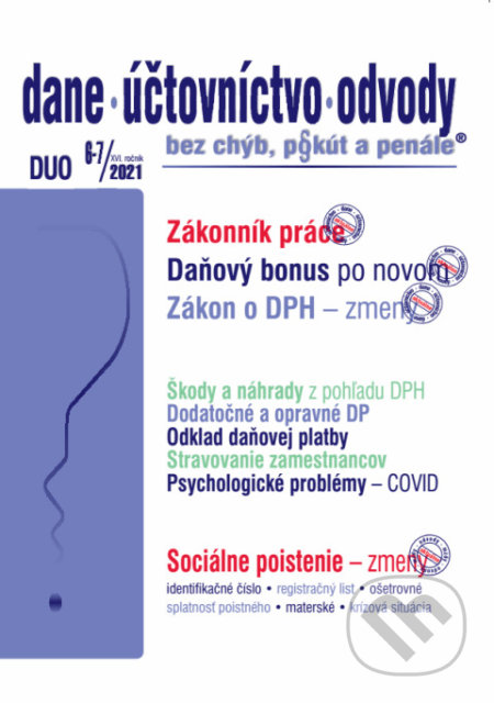 Kniha: Dane, účtovníctvo, odvody 6-7/2021 - Daňový bonus - uplatňovanie, Zákonník práce - novela (Poradca s.r.o.). Poradca s.r.o., 2021 Kniha: Dane, účtovníctvo, odvody 6-7/2021 - Daňový bonus - uplatňovanie, Zákonník práce - novela (Poradca s.r.o.). Poradca s.r.o., 2021