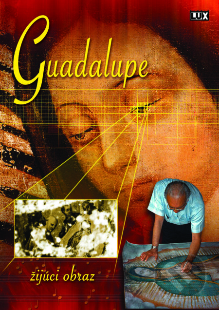 Film: Guadalupe - žijúci obraz (Studio Lux) (DVD). Studio Lux, 2016 Film: Guadalupe - žijúci obraz (Studio Lux) (DVD). Studio Lux, 2016