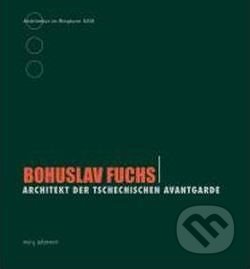 Kniha: Bohuslav Fuchs (Adolph Stiller). , 2010 Kniha: Bohuslav Fuchs (Adolph Stiller). , 2010