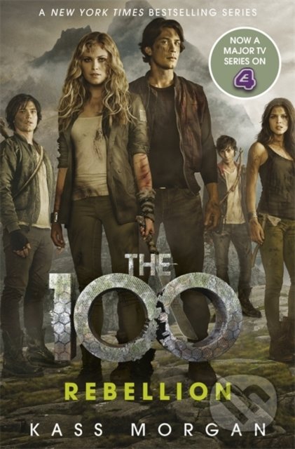 Kniha: The 100: Rebellion (Kass Morgan). Hodder and Stoughton, 2016 Kniha: The 100: Rebellion (Kass Morgan). Hodder and Stoughton, 2016