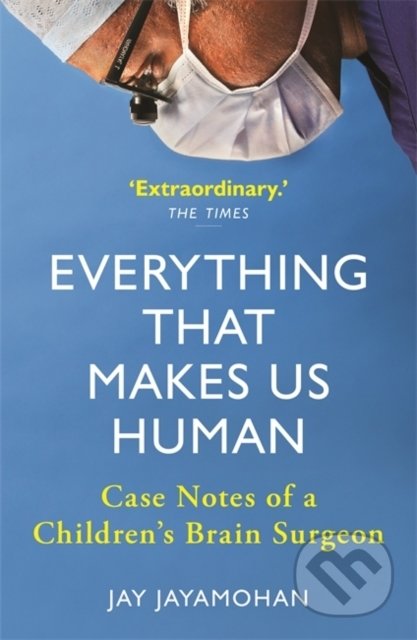 Kniha: Everything That Makes Us Human (Jay Jayamohan). Michael O'Mara Books Ltd, 2021 Kniha: Everything That Makes Us Human (Jay Jayamohan). Michael O'Mara Books Ltd, 2021