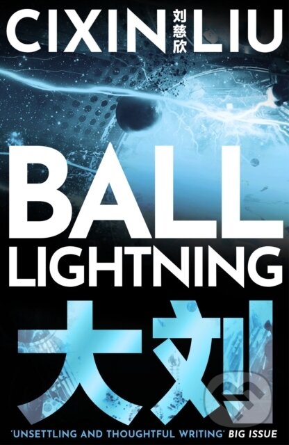 Kniha: Ball Lightning (Cixin Liu). Head of Zeus, 2021 Kniha: Ball Lightning (Cixin Liu). Head of Zeus, 2021