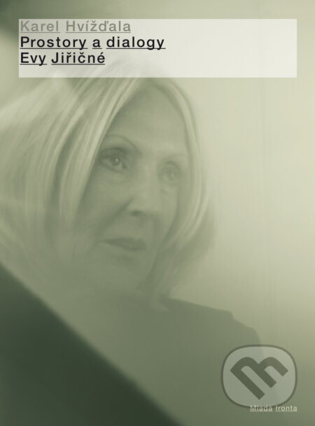 E-kniha: Prostory a dialogy Evy Jiřičné (Karel Hvížďala). Mladá fronta, 2019 E-kniha: Prostory a dialogy Evy Jiřičné (Karel Hvížďala). Mladá fronta, 2019