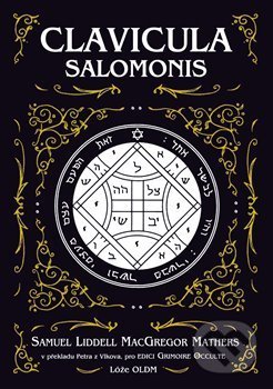 Kniha: Clavicula Salomonis (MacGregor S. L. Mathers). OLDM, 2021 Kniha: Clavicula Salomonis (MacGregor S. L. Mathers). OLDM, 2021