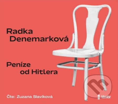 Audiokniha: Peníze od Hitlera (Radka Denemarková). Témbr, 2021 Audiokniha: Peníze od Hitlera (Radka Denemarková). Témbr, 2021