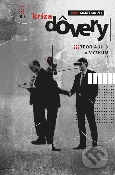 Kniha: Kríza dôvery (Matúš Grežo). IRIS, 2020 Kniha: Kríza dôvery (Matúš Grežo). IRIS, 2020