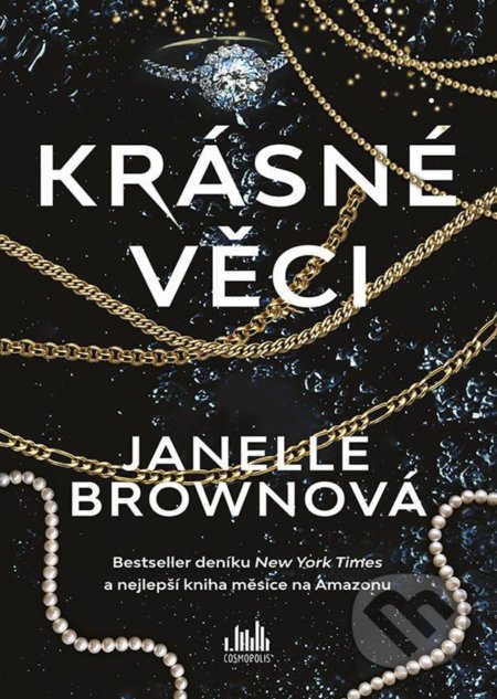Kniha: Krásné věci (Janelle Brown). Cosmopolis, 2021 Kniha: Krásné věci (Janelle Brown). Cosmopolis, 2021
