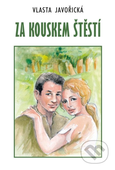 Kniha: Za kouskem štěstí (Vlasta Javořická). Akcent, 2021 Kniha: Za kouskem štěstí (Vlasta Javořická). Akcent, 2021