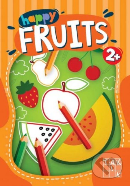 Kniha: Happy Fruits (Taktik). Taktik, 2021 Kniha: Happy Fruits (Taktik). Taktik, 2021