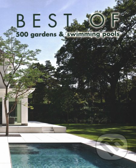 Kniha: Best of 500 Gardens and Swimming Pools (Beta-Plus). Beta-Plus, 2019 Kniha: Best of 500 Gardens and Swimming Pools (Beta-Plus). Beta-Plus, 2019