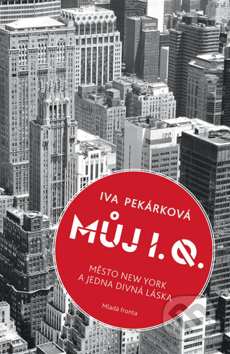 E-kniha: Můj I. Q. (Iva Pekárková). Mladá fronta, 2018 E-kniha: Můj I. Q. (Iva Pekárková). Mladá fronta, 2018