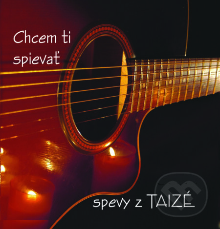 Hudobné CD: Spevy z Taizé: Chcem ti spievať (Studio Lux). Studio Lux, 2007 Hudobné CD: Spevy z Taizé: Chcem ti spievať (Studio Lux). Studio Lux, 2007