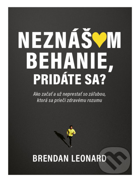 Kniha: Neznášam behanie, pridáte sa? (Brendan Leonard), 2021 Kniha: Neznášam behanie, pridáte sa? (Brendan Leonard), 2021