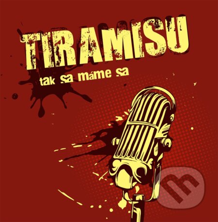Hudobné CD: Tiramisu: Tak sa máme sa (Studio Lux). Studio Lux, 2010 Hudobné CD: Tiramisu: Tak sa máme sa (Studio Lux). Studio Lux, 2010