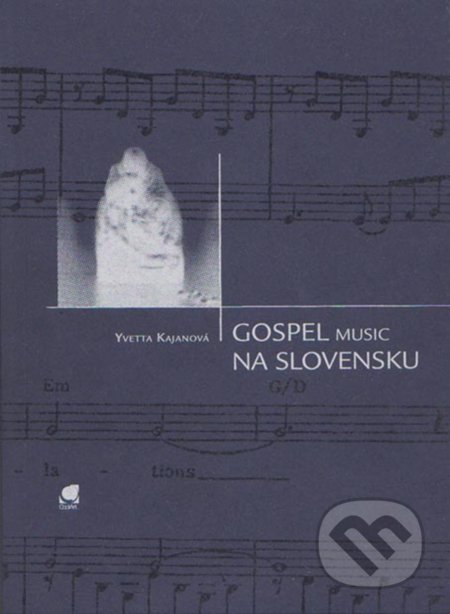 Kniha: Gospel music na Slovensku (Yvetta Kajanová). Studio Lux Kniha: Gospel music na Slovensku (Yvetta Kajanová). Studio Lux