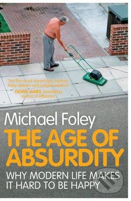 Kniha: The Age of Absurdity (Michael Foley). Simon & Schuster, 2011 Kniha: The Age of Absurdity (Michael Foley). Simon & Schuster, 2011