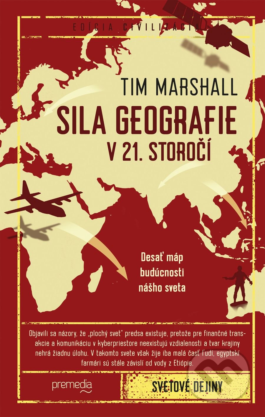 Kniha: Sila geografie v 21. storočí (Tim Marshall). Premedia, 2021 Kniha: Sila geografie v 21. storočí (Tim Marshall). Premedia, 2021